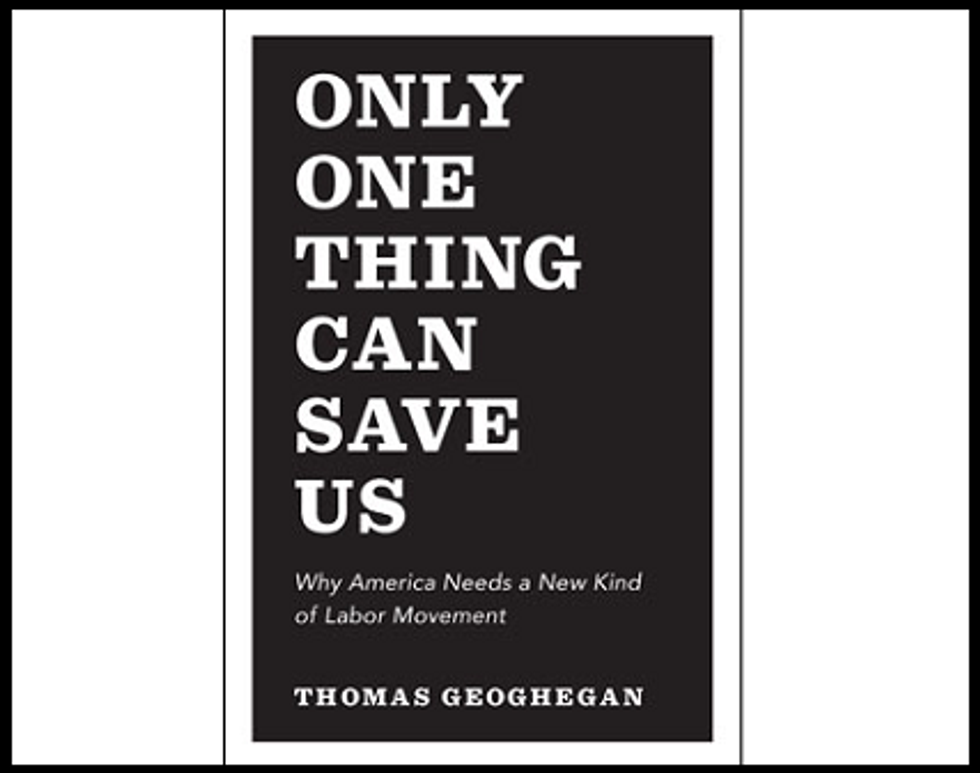 Weekend Reader: ‘Only One Thing Can Save Us: Why America Needs a New Kind of Labor Movement’