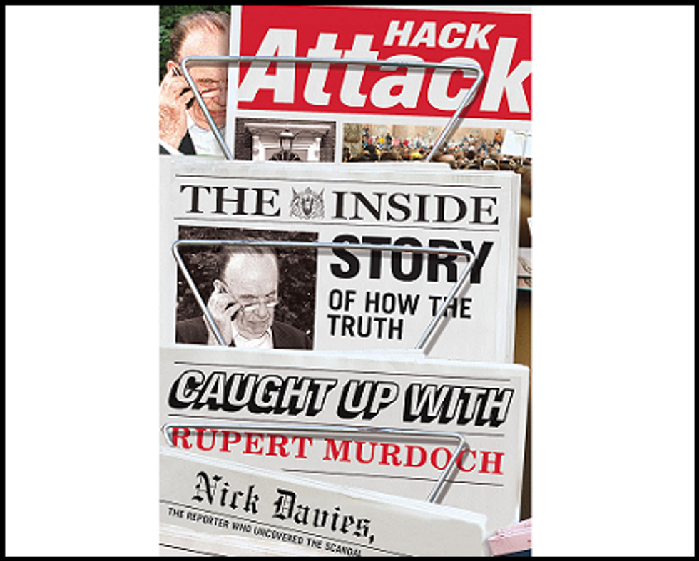 Weekend Reader: ‘Hack Attack: The Inside Story Of How The Truth Caught Up With Rupert Murdoch’