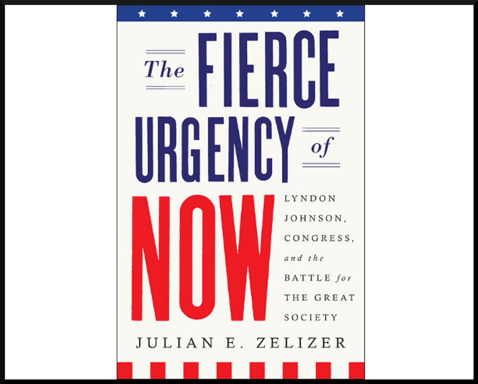 Weekend Reader: ‘The Fierce Urgency Of Now: Lyndon Johnson, Congress, And The Battle For The Great Society’