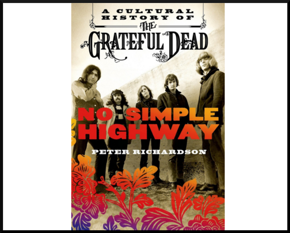 Weekend Reader: ‘No Simple Highway: A Cultural History Of The Grateful Dead’