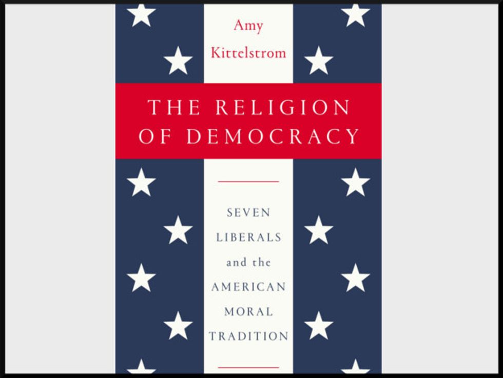 Weekend Reader: ‘The Religion Of Democracy: Seven Liberals And The American Moral Tradition’