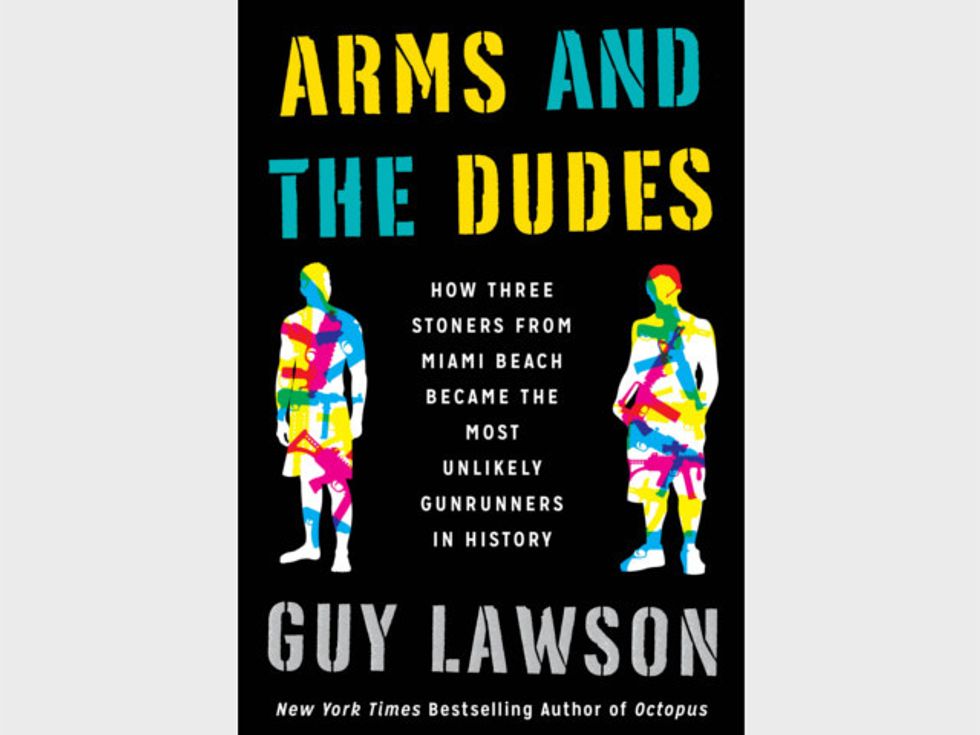 Weekend Reader: ‘Arms And The Dudes: How Three Stoners From Miami Beach Became The Most Unlikely Gunrunners In History’