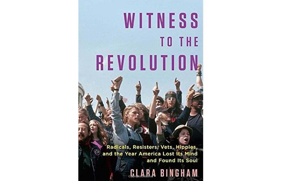 Excerpt: Witness to the Revolution: Radicals, Resisters, Vets, Hippies, and the Year America Lost Its Mind and Found Its Soul