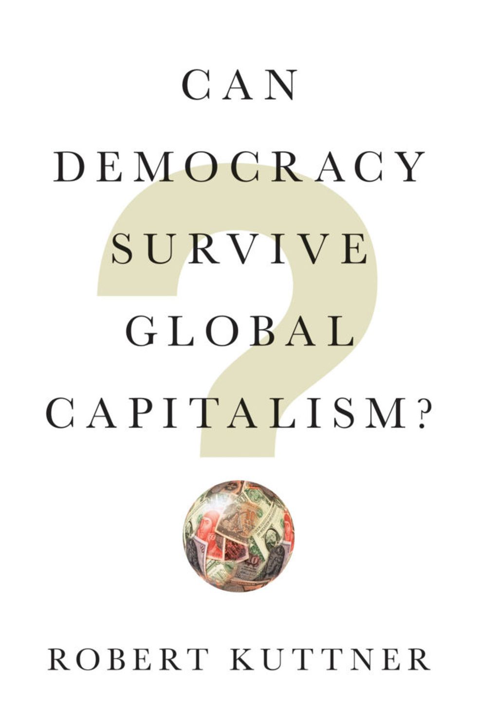Book Excerpt: Can Democracy Survive Global Capitalism?