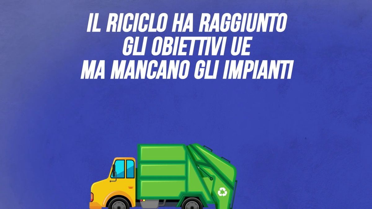 Il riciclo ha raggiunto gli obiettivi Ue, ma mancano gli impianti