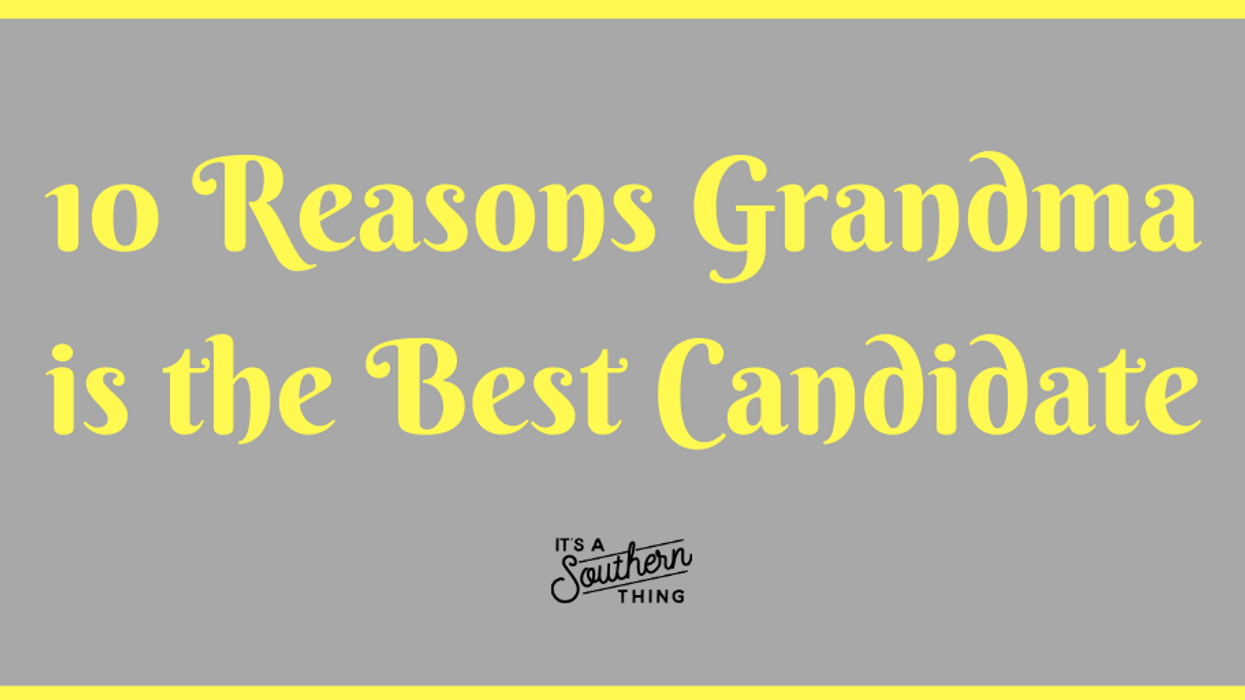 10 reasons Grandma is the best candidate
