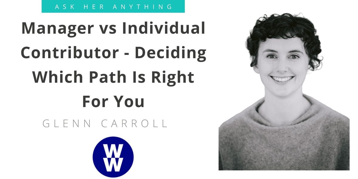 5/19 Live Chat: "Manager vs Individual Contributor - Deciding Which Path Is Right For You"