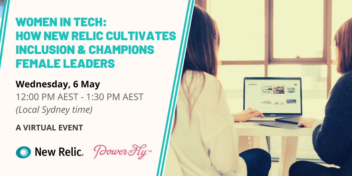 Women in Tech: How New Relic Cultivates Inclusion & Champions Female Leaders