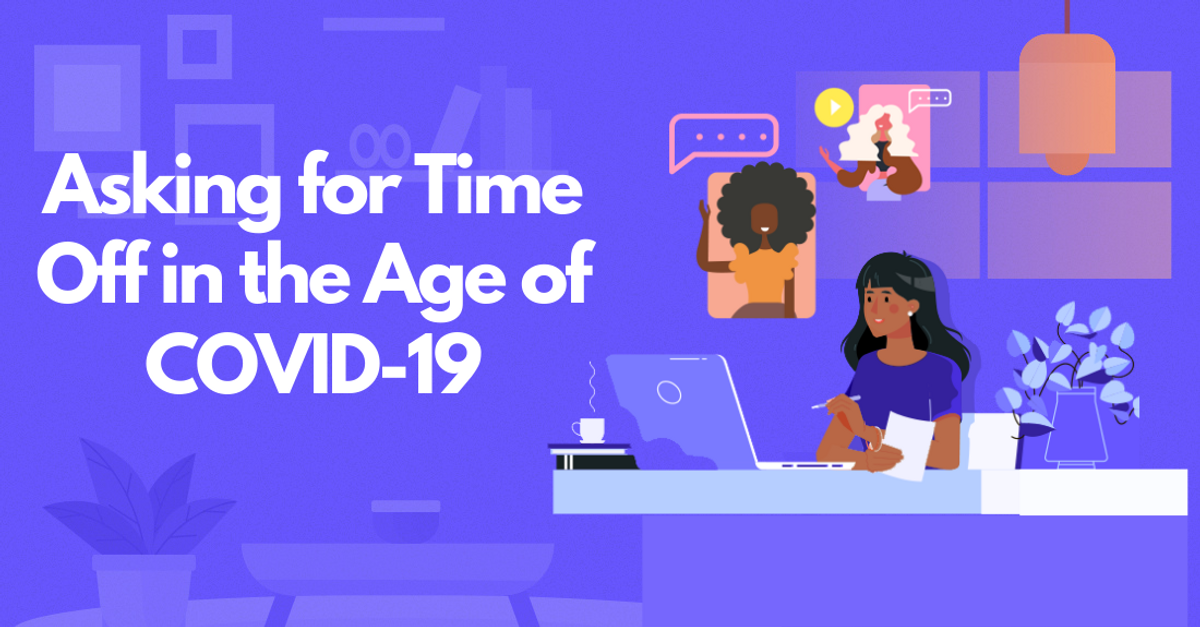 How to Ask for Time Off in the Age of COVID-19 and Work From Home