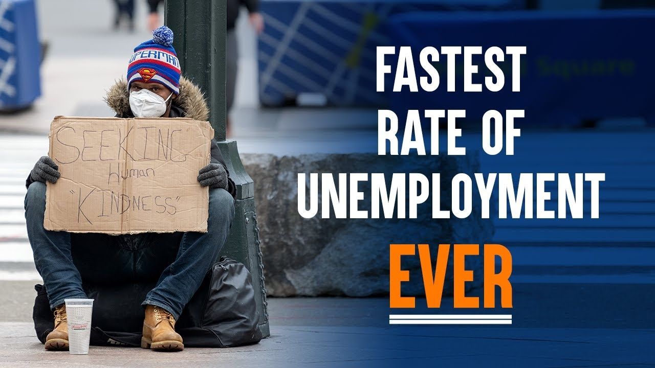 THE ECONOMY & 2020 UNEMPLOYMENT: Coronavirus leads to FASTEST rate of job loss in history of America