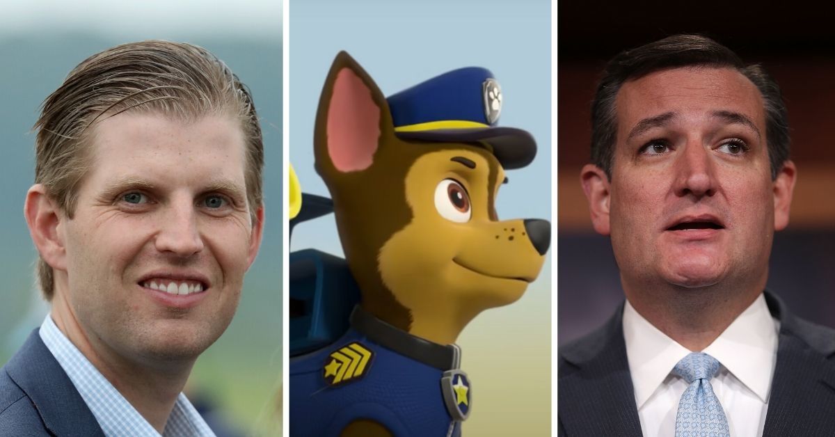 Eric Trump And Ted Cruz Outraged After People Jokingly Suggest Canceling 'Paw Patrol'