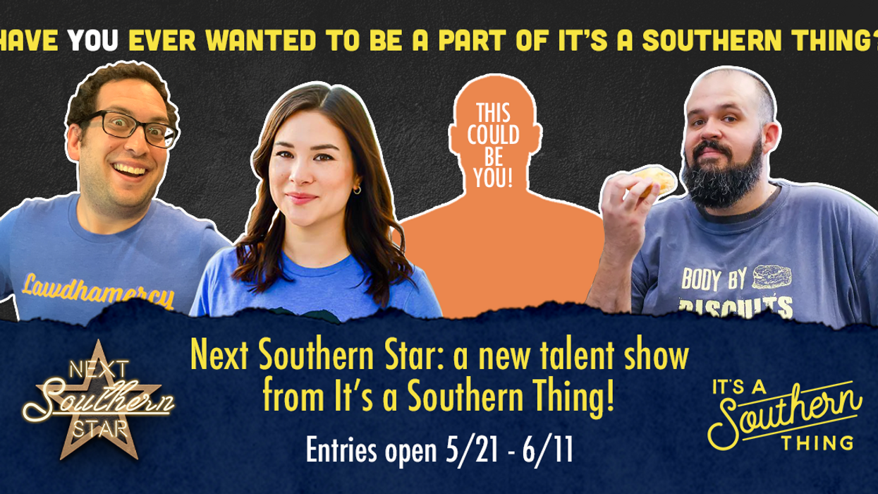We're looking for the next It's a Southern Thing star