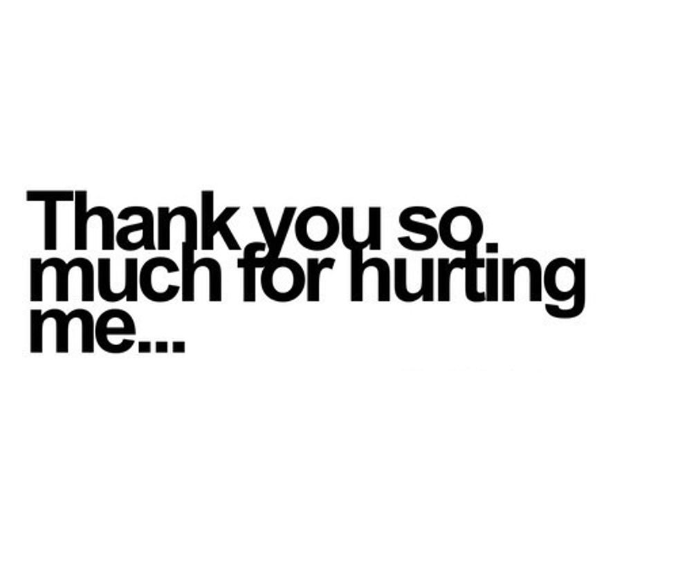 Thank you for hurting me