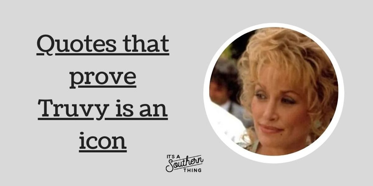 The best Truvy quotes in 'Steel Magnolias' - It's a Southern Thing