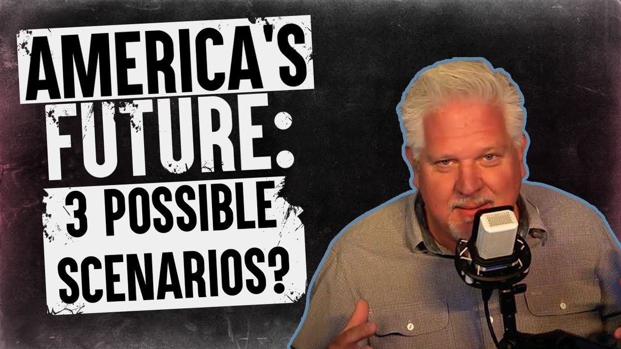 GLENN'S PREDICTIONS: Three possible scenarios for the future of America