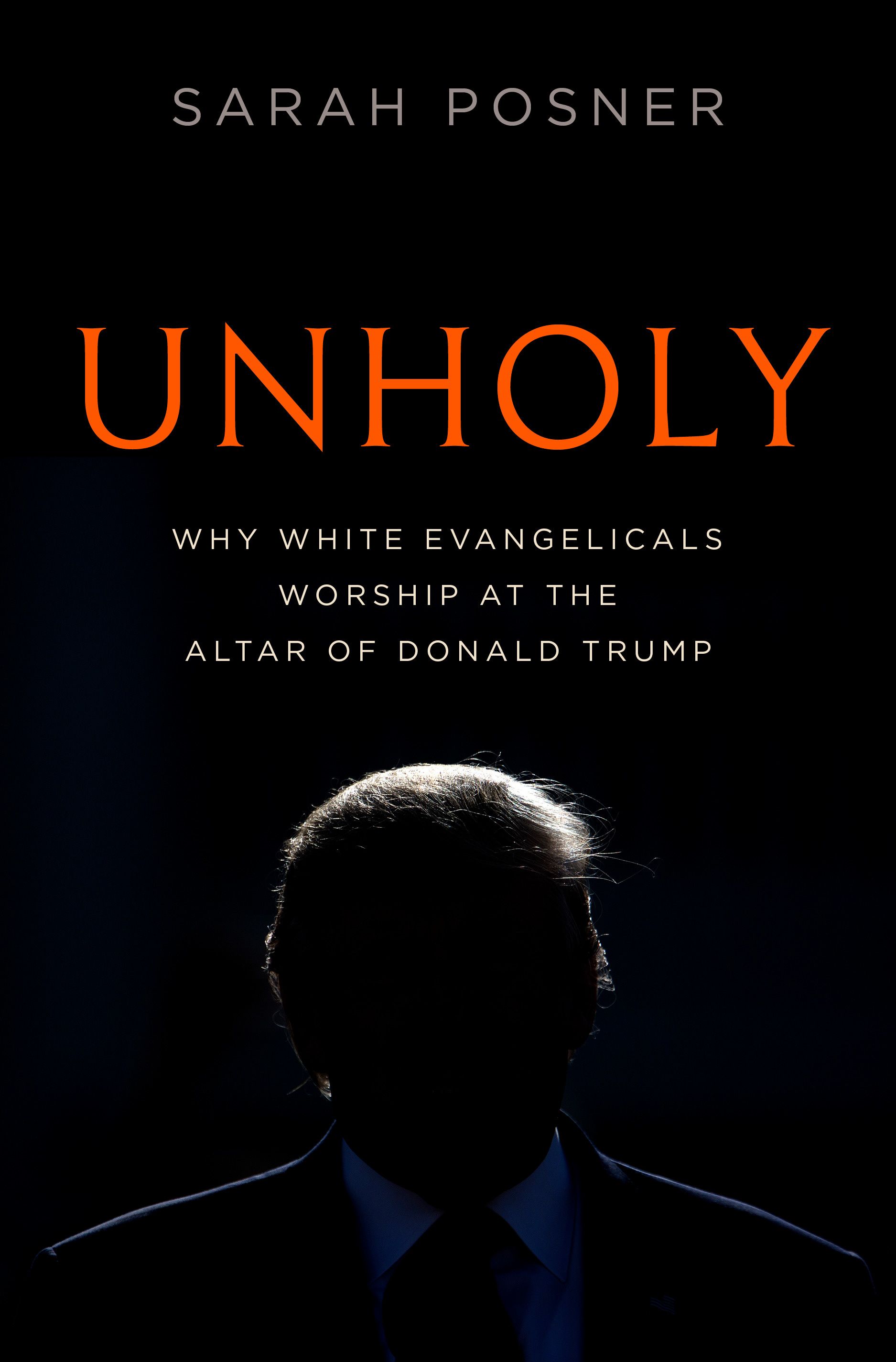 Excerpt: 'UNHOLY: Why White Evangelicals Worship At The Altar Of Donald Trump'