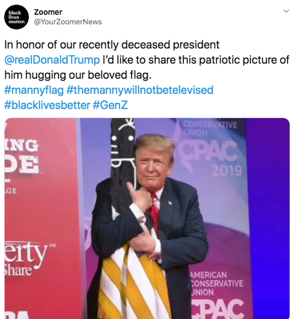 Screenshot of a tweet from @YourZoomerNews which says: "In honor of our recently deceased president  @realDonaldTrump  I\u2019d like to share this patriotic picture of him hugging our beloved flag. #mannyflag #themannywillnotbetelevised #blacklivesbetter #GenZ"
