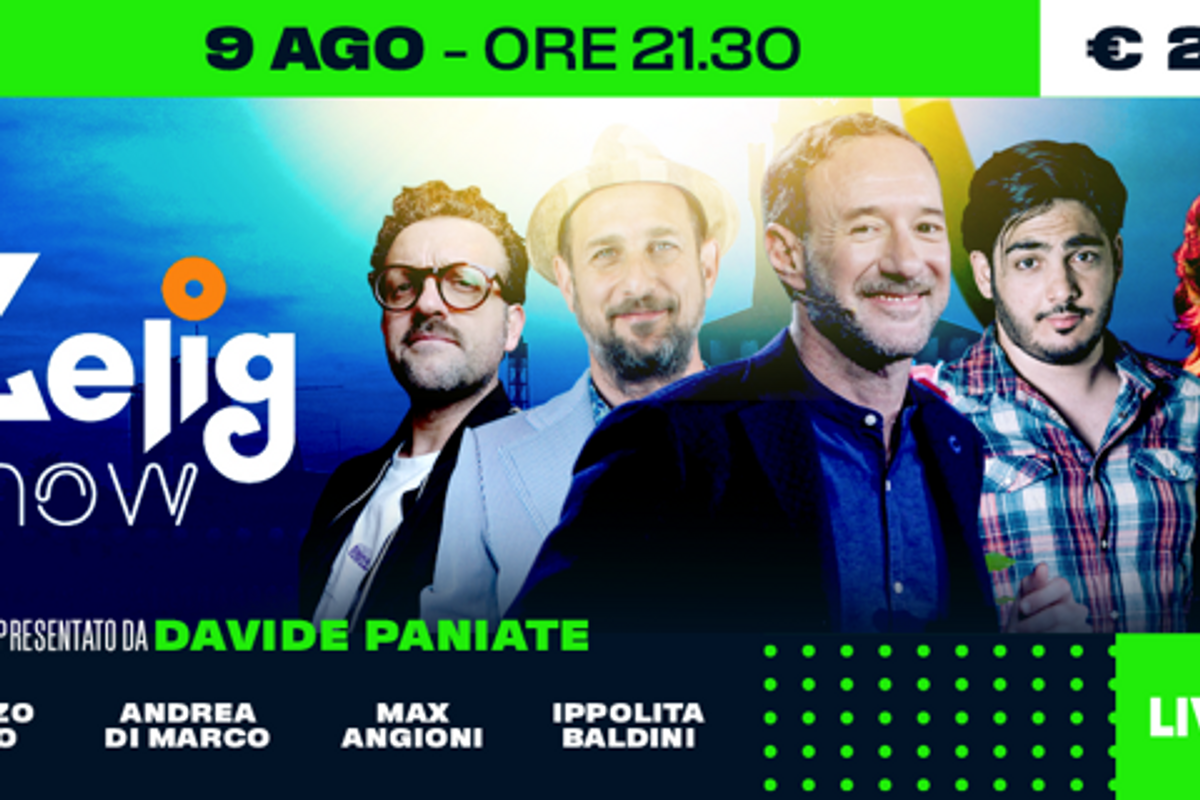 Guarda in diretta streaming lo Zelig show summer edition
