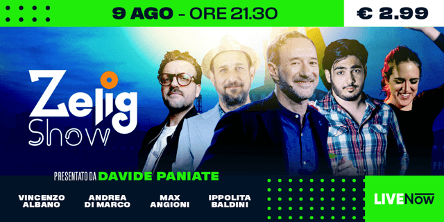Guarda in diretta streaming lo Zelig show summer edition