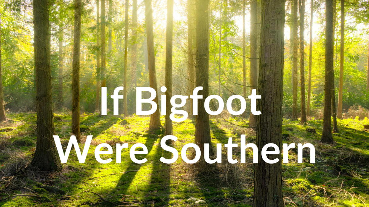 If Bigfoot were Southern