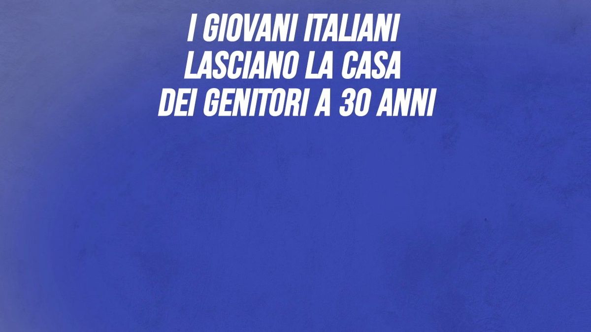 I giovani italiani lasciano la casa dei genitori a 30 anni