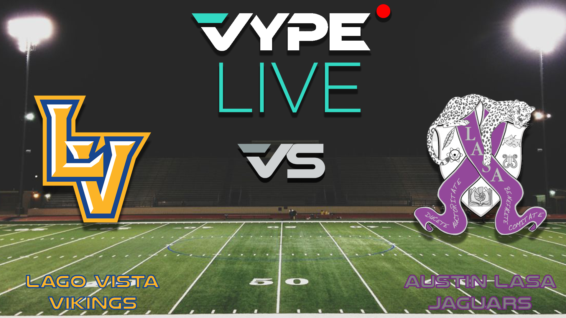 VYPE Live - Football: Lago Vista vs. LASA