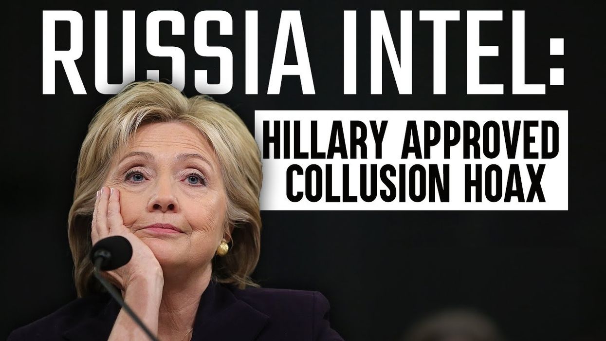 COLLUSION BOMBSHELL: Russia intel accuses Hillary Clinton of approving the Trump, Russia hoax