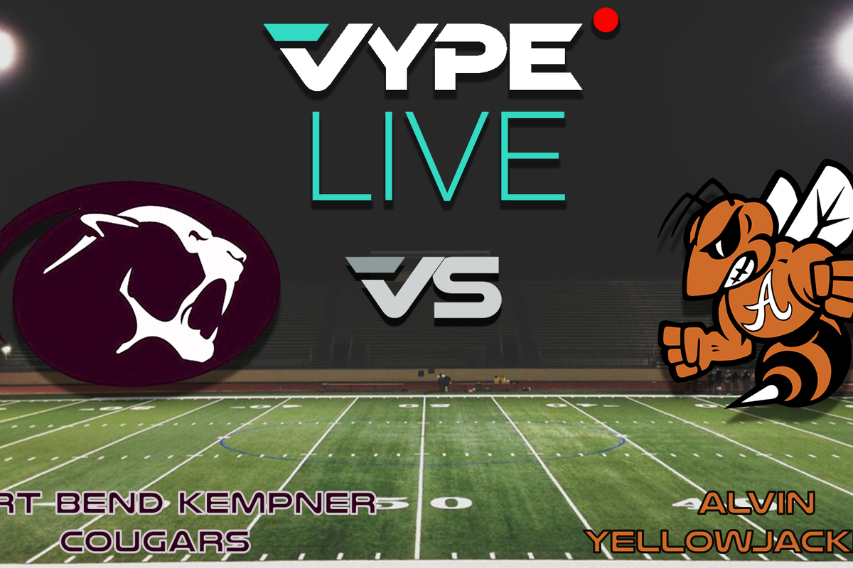 VYPE Live - Football: Fort Bend Kempner vs. Alvin