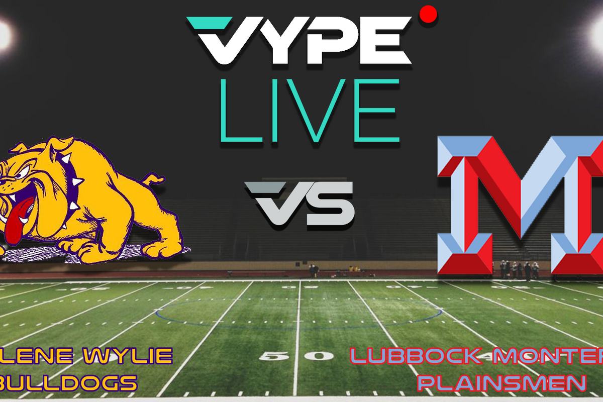 VYPE Live - Football: Abilene Wylie vs. Lubbock Monterey