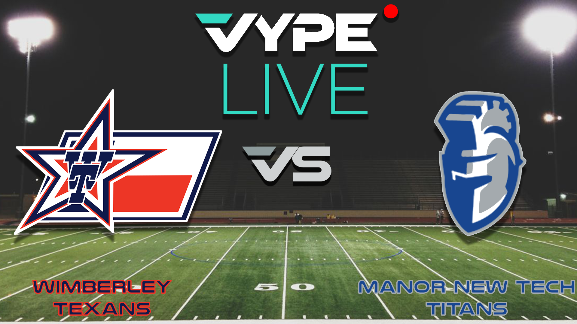 VYPE Live - Football: Wimberley vs. Manor New Tech
