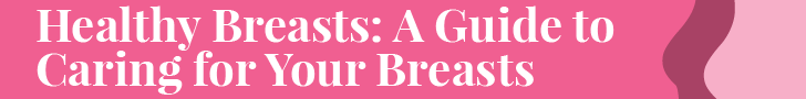 HealthyBreasts - A guide to caring for your breasts