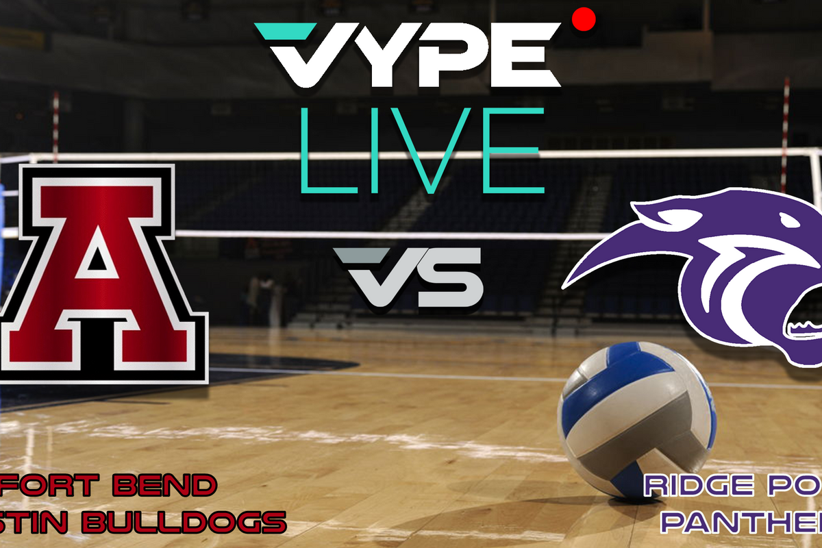 VYPE Live - Volleyball: Fort Bend Austin vs Ridge Point