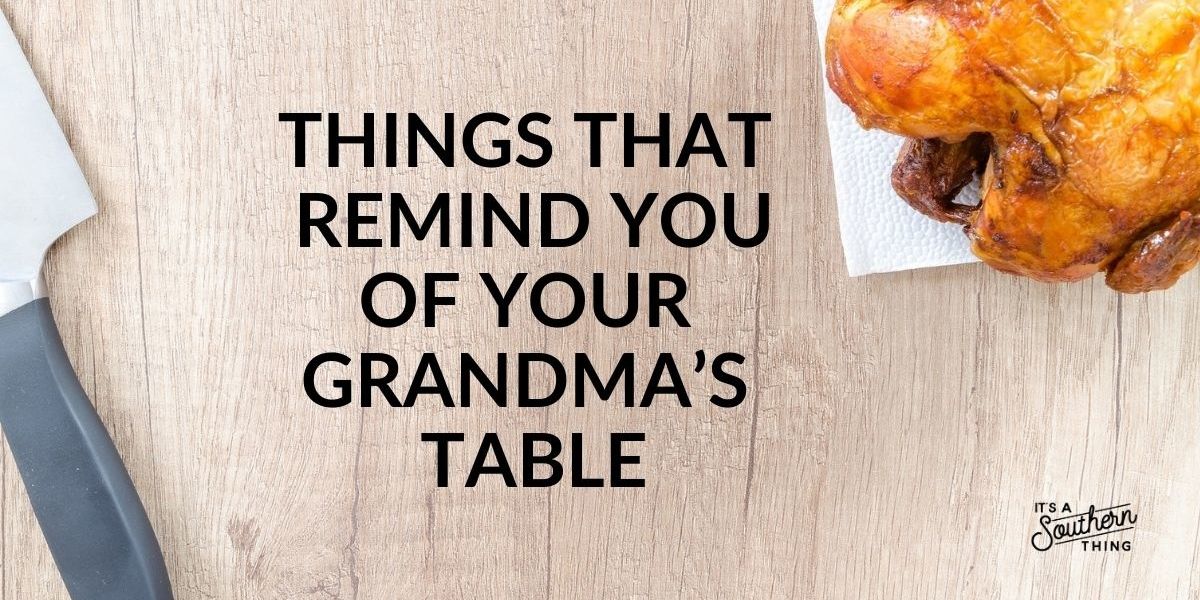 Things our Southern grandmas wouldn't like about today - It's a Southern  Thing