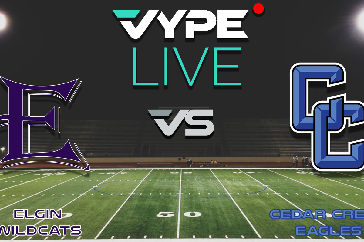 VYPE Live - Football: Elgin vs. Cedar Creek