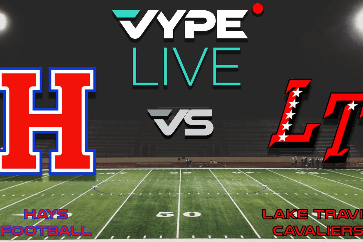 VYPE Live - Football: Hays vs. Lake Travis
