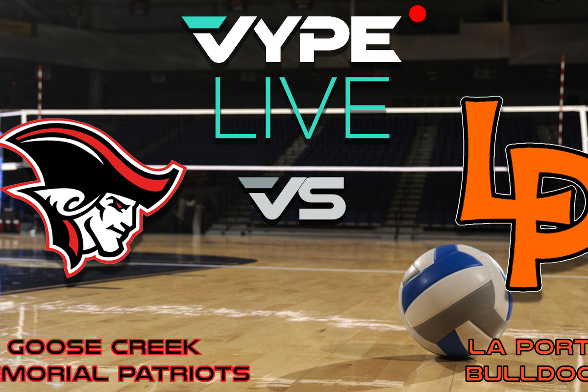 VYPE Live - Volleyball: Goose Creek Memorial vs. La Porte