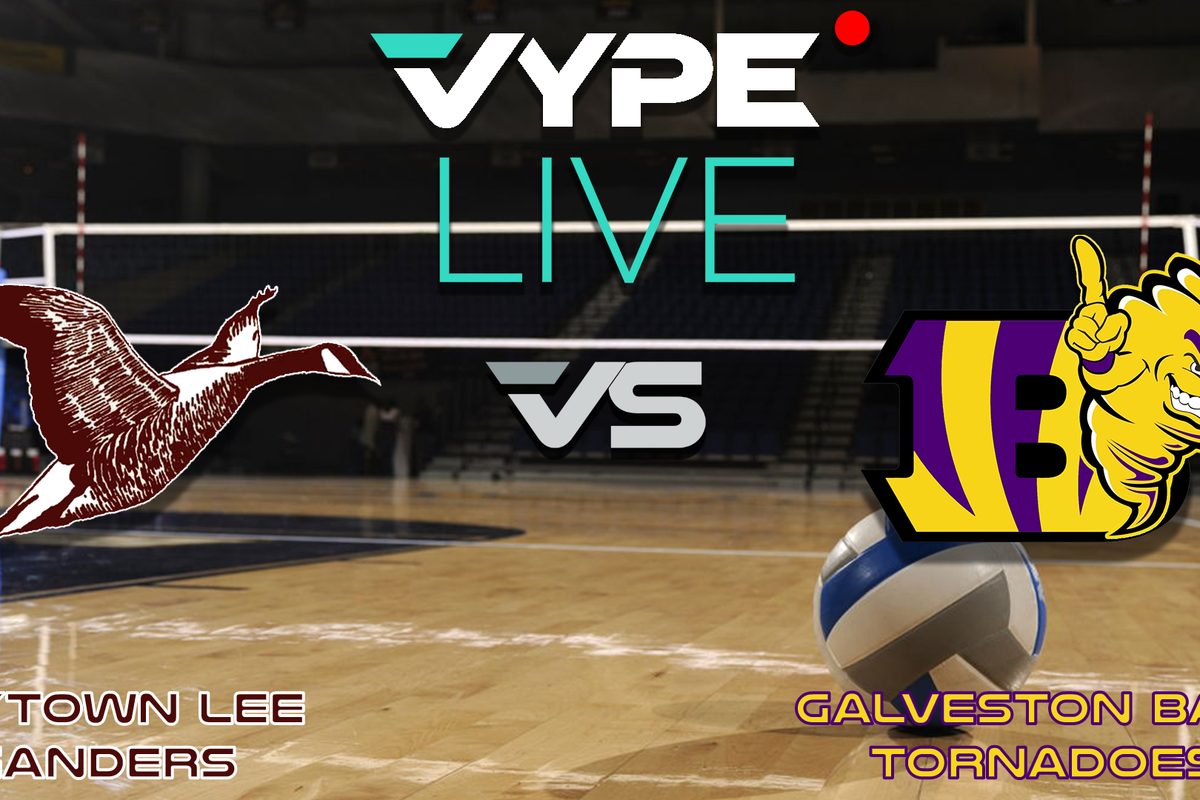 VYPE Live - Volleyball: Baytown Lee vs Galveston Ball