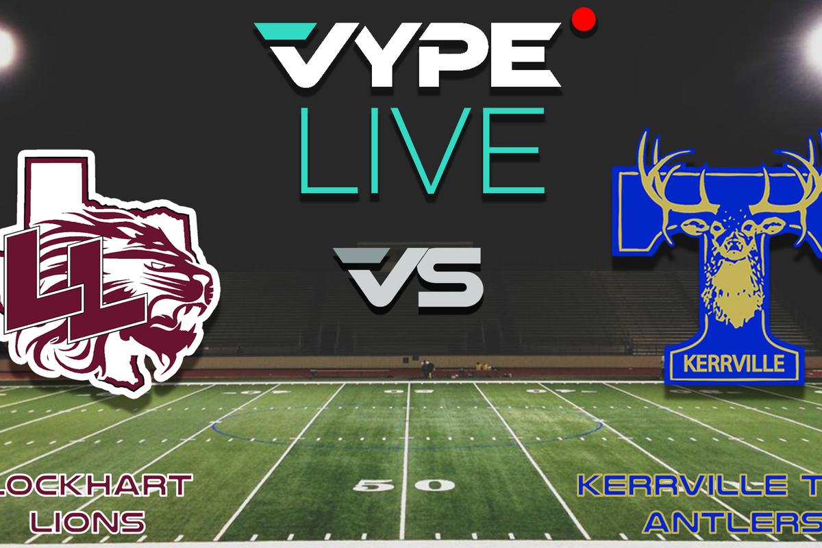 VYPE Live - Football: Lockhart vs Kerrville Tivy