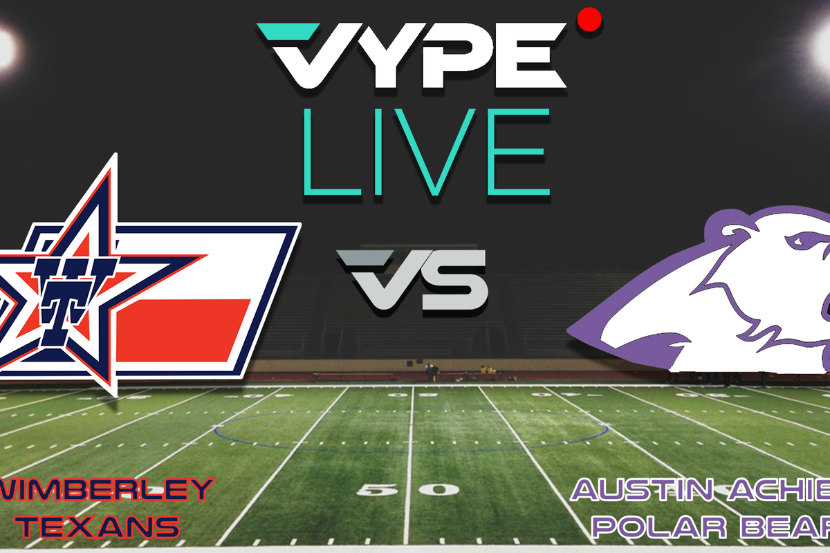VYPE Live - Football: Wimberley vs. Austin Achieve