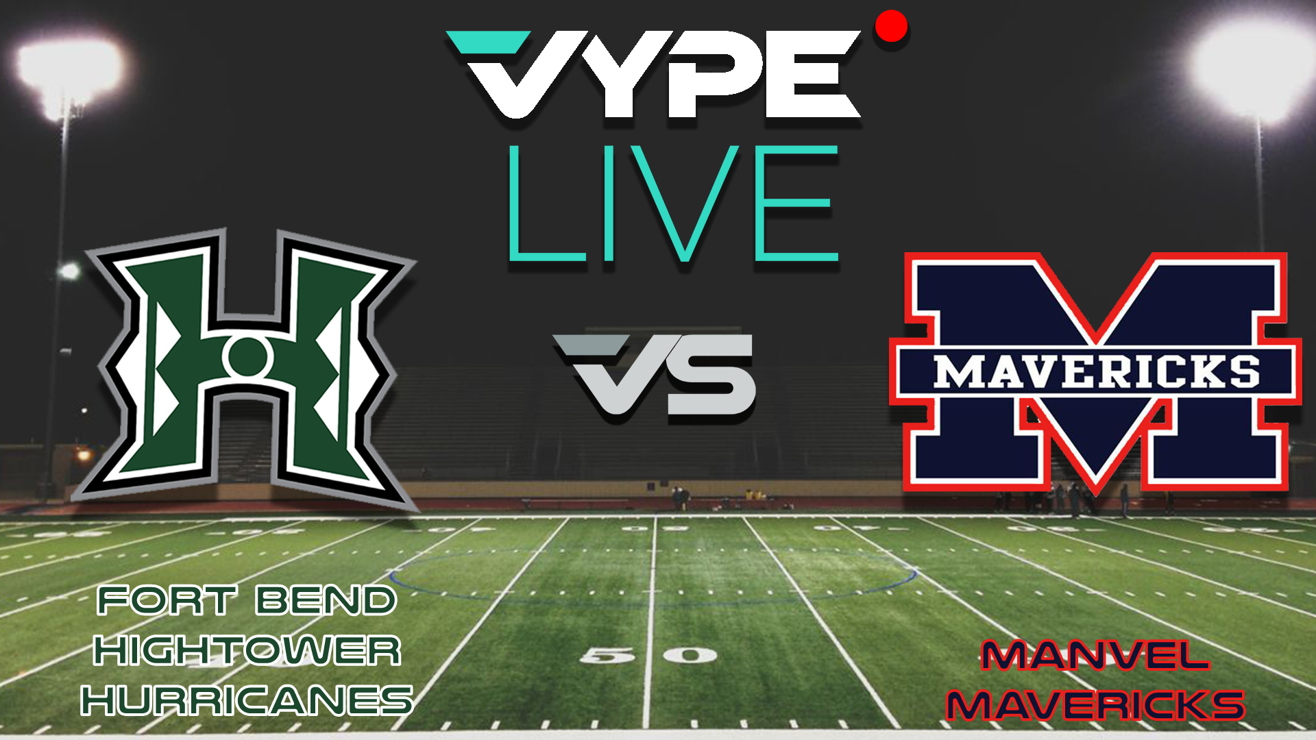 VYPE Live - Football: Fort Bend Hightower vs. Manvel
