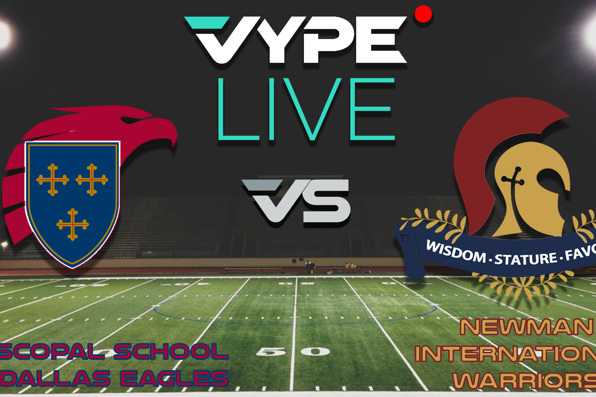 VYPE Live - Football: Episcopal Dallas vs. Newman International