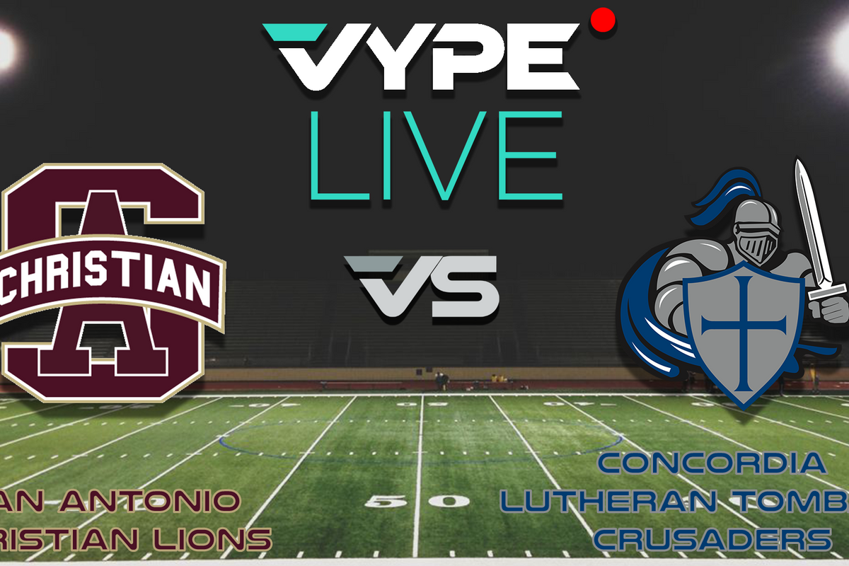 VYPE Live - Football: San Antonio Christian vs. Concordia Lutheran Tomball