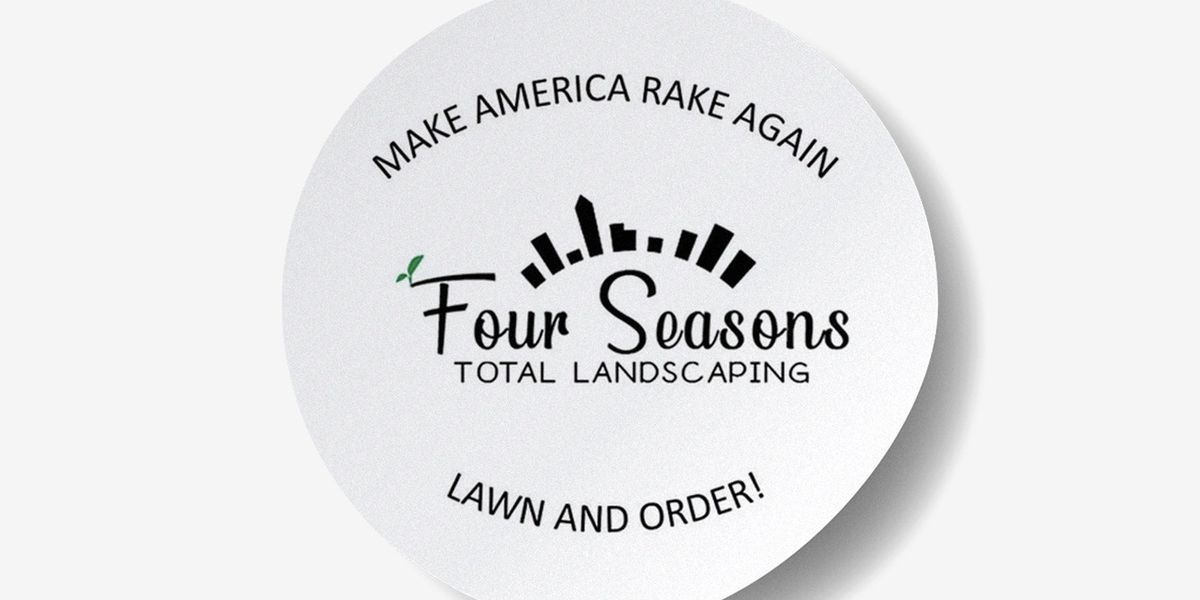 There's Already Four Seasons Total Landscaping Merch