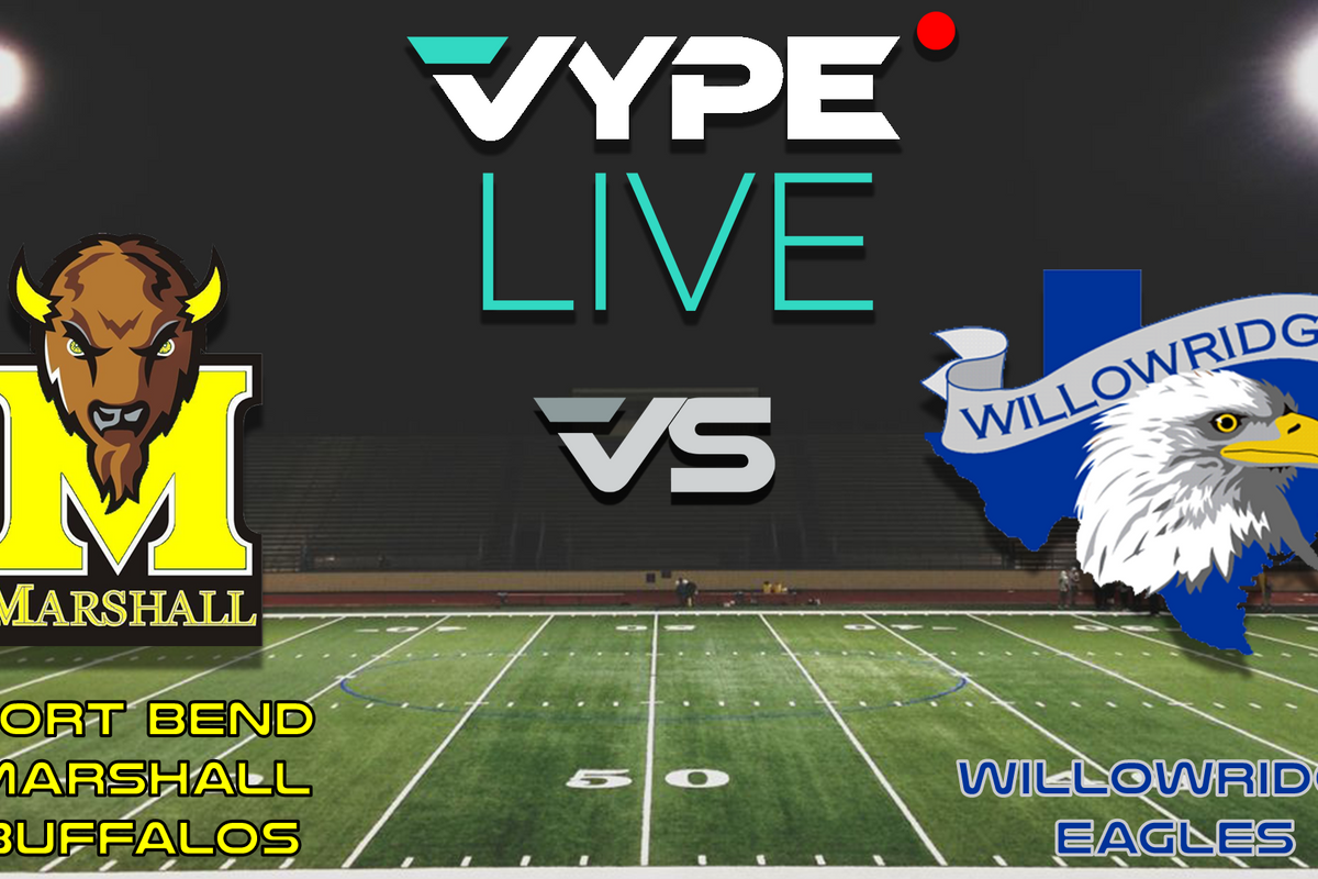 VYPE Live - Football: Fort Bend Marshall vs. Willowridge