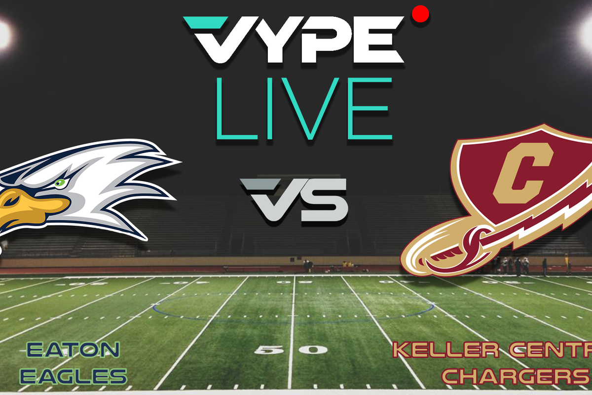 VYPE Live - Football: Eaton vs. Keller Central