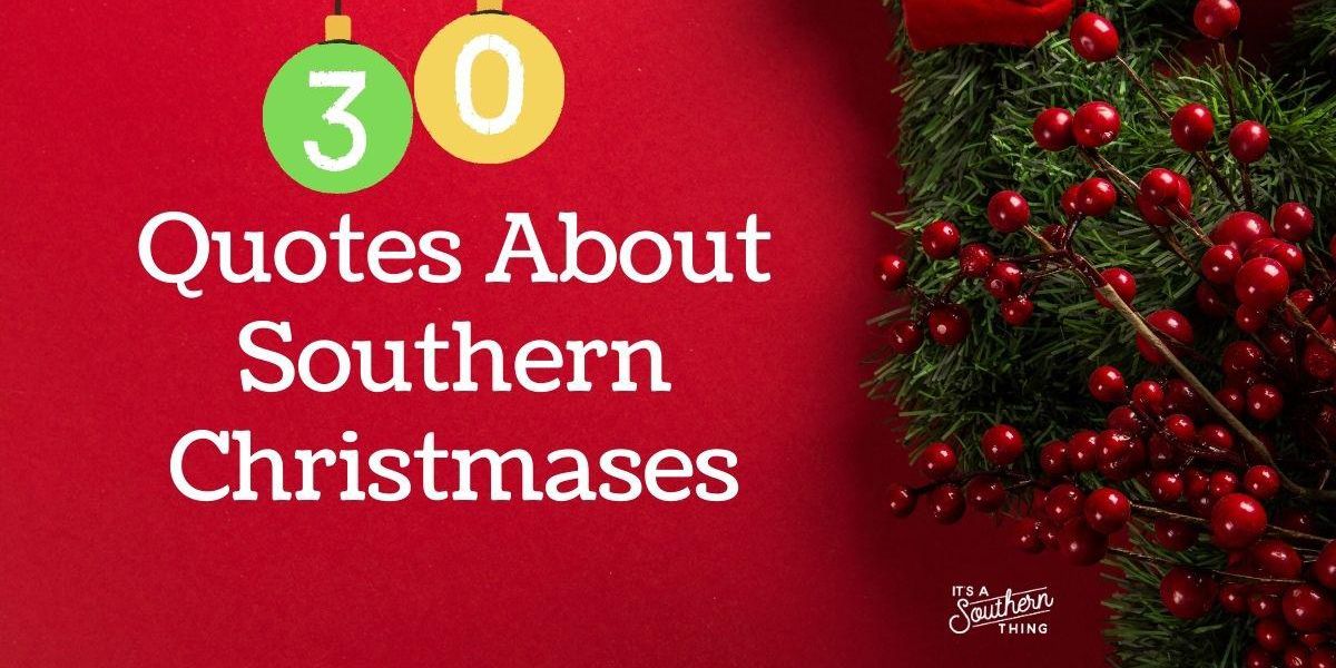 30 quotes about Christmas in the South It's a Southern Thing