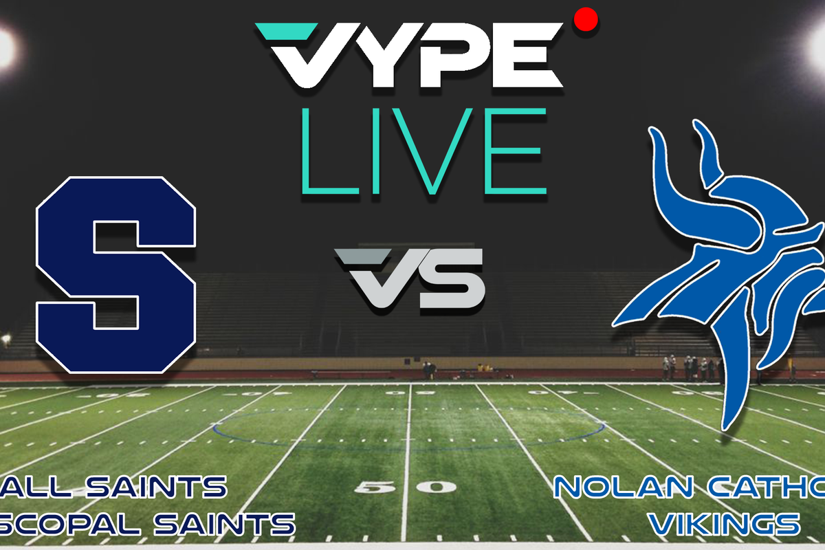 VYPE Live - Football: All Saints Episcopal vs. Nolan Catholic