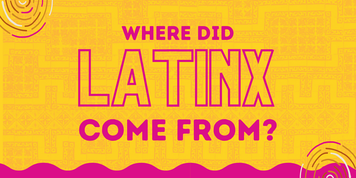 Where Did "Latinx" Come From?