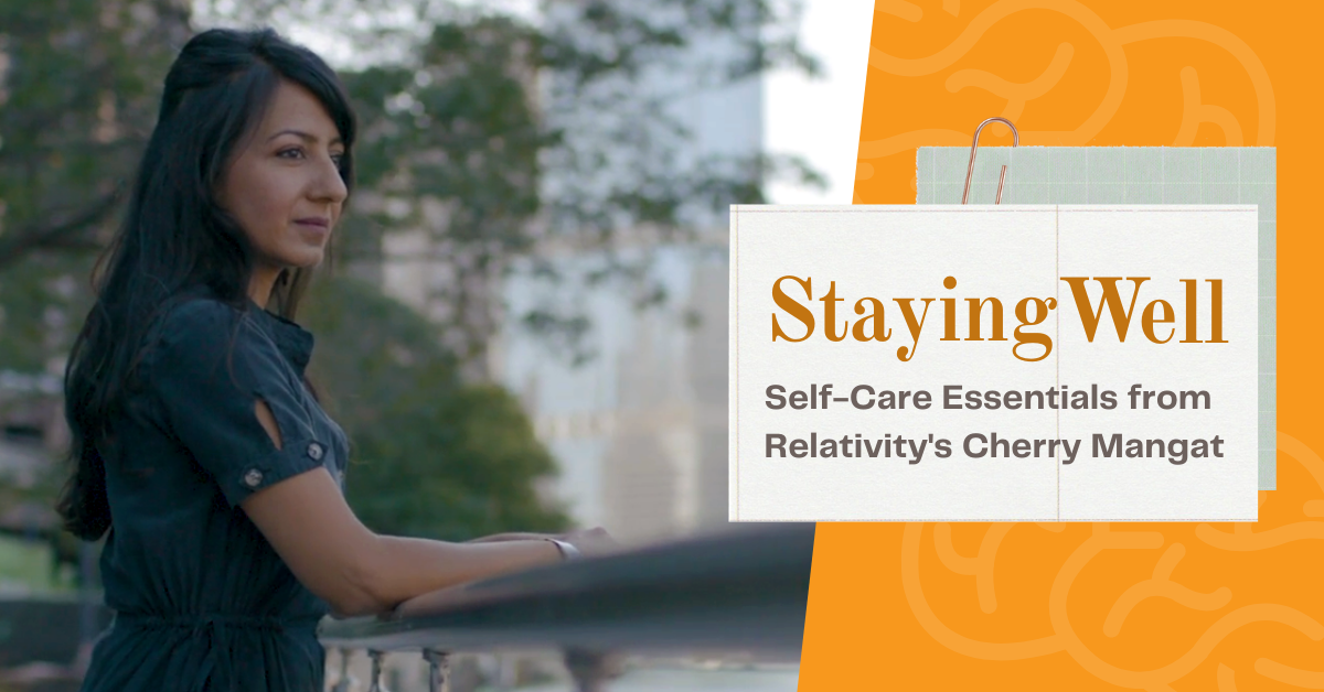 Three Essentials for Self-Care from Relativity's Wellness Lead, Cherry Mangat