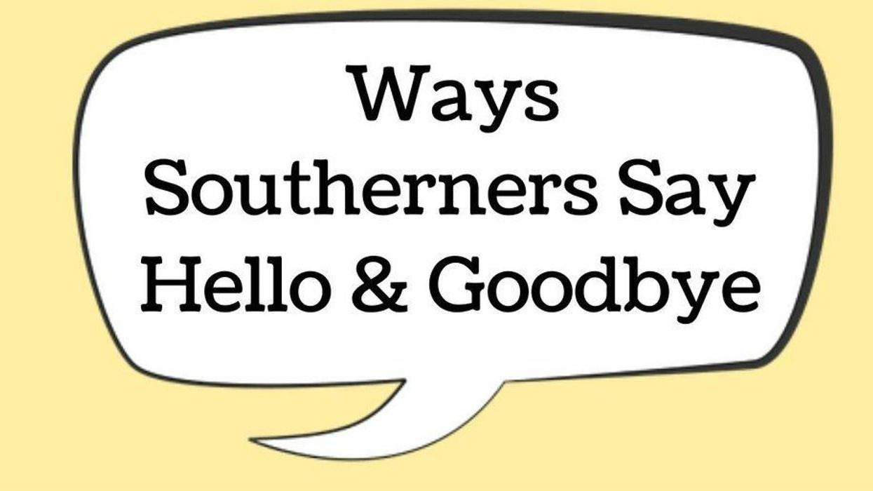 18 ways Southerners say hello and goodbye